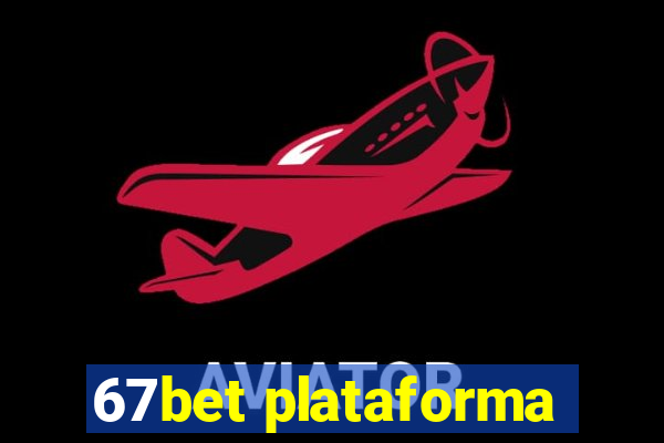 67bet plataforma